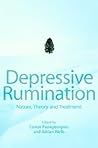Depressive Rumination: Nature, Theory and Treatment