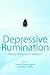 Depressive Rumination: Nature, Theory and Treatment