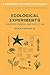 Ecological Experiments: Purpose, Design and Execution (Cambridge Studies in Ecology)