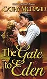The Gate to Eden by Cathy McDavid The Gate to Eden by Cathy McDavid