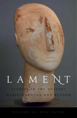 Lament: Studies in the Ancient Mediterranean and Beyond (Hardcover)