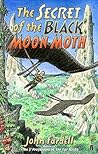 The Secret of the Black Moon Moth by John Fardell
