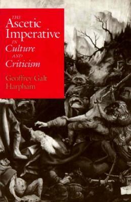 The Ascetic Imperative in Culture and Criticism (Paperback)