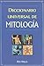 Diccionario Universal de Mitologia by Fellow in Social Anthropolo... Diccionario Universal de Mitologia by Fellow in Social Anthropolo...