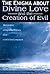 The Enigma about Divine Love and the Creation of Evil: The Lost Belief Among Early Christians about a God of Total Compassion