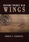 Before Women Had Wings Before Women Had Wings