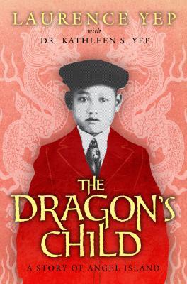 The Dragon's Child: A Story of Angel Island (Hardcover)
