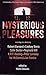 Mysterious Pleasures: A Cel...