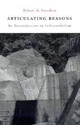 Articulating Reasons: An Introduction to Inferentialism (Paperback)