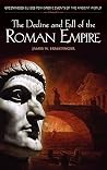 The Decline and Fall of the Roman Empire (Greenwood Guides to Historic Events of the Ancient World) The Decline and Fall of the Roman Empire (Greenwood Guides to Historic Events of the Ancient World)