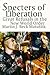 Specters of Liberation: Great Refusals in the New World Order (SUNY Series in Radical Social and Political Theory)