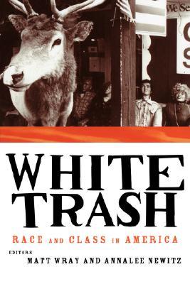 White Trash: Race and Class in America (Paperback)