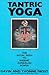Tantric Yoga: The Royal Pat...