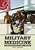Military Medicine: From Ancient Times to the 21st Century