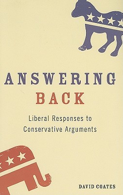 Answering Back: Liberal Responses to Conservative Arguments (Paperback)