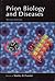 Prion Biology and Diseases by Stanley B. Prusiner Prion Biology and Diseases by Stanley B. Prusiner