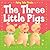The Three Little Pigs (Fairy Tale Firsts)