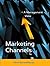 Marketing Channels: A Management View