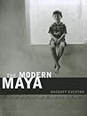 The Modern Maya: Incidents of Travel and Friendship in Yucatán (The William and Bettye Nowlin Series in Art, History, and Culture of the Western Hemisphere)