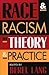 Race and Racism in Theory a...