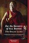 For the Benefit of All Beings by Dalai Lama XIV For the Benefit of All Beings by Dalai Lama XIV