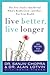 Live Better, Live Longer by Sanjiv Chopra