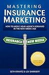 Mastering Insurance Marketing: How to Make Your Agency Forward in the New Media Age
