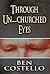 Through Un-Churched Eyes by Ben Costello