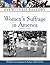 Women's Suffrage in America (Eyewitness History)