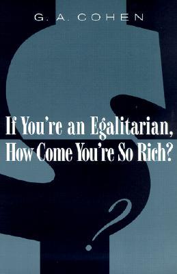 If You're an Egalitarian, How Come You're So Rich? (Paperback)
