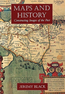 Maps and History: Constructing Images of the Past (Paperback)