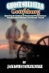 Ghost Soldiers of Gettysburg: Searching for evidence of paranormal phenomena on America's most hallowed, and haunted, ground