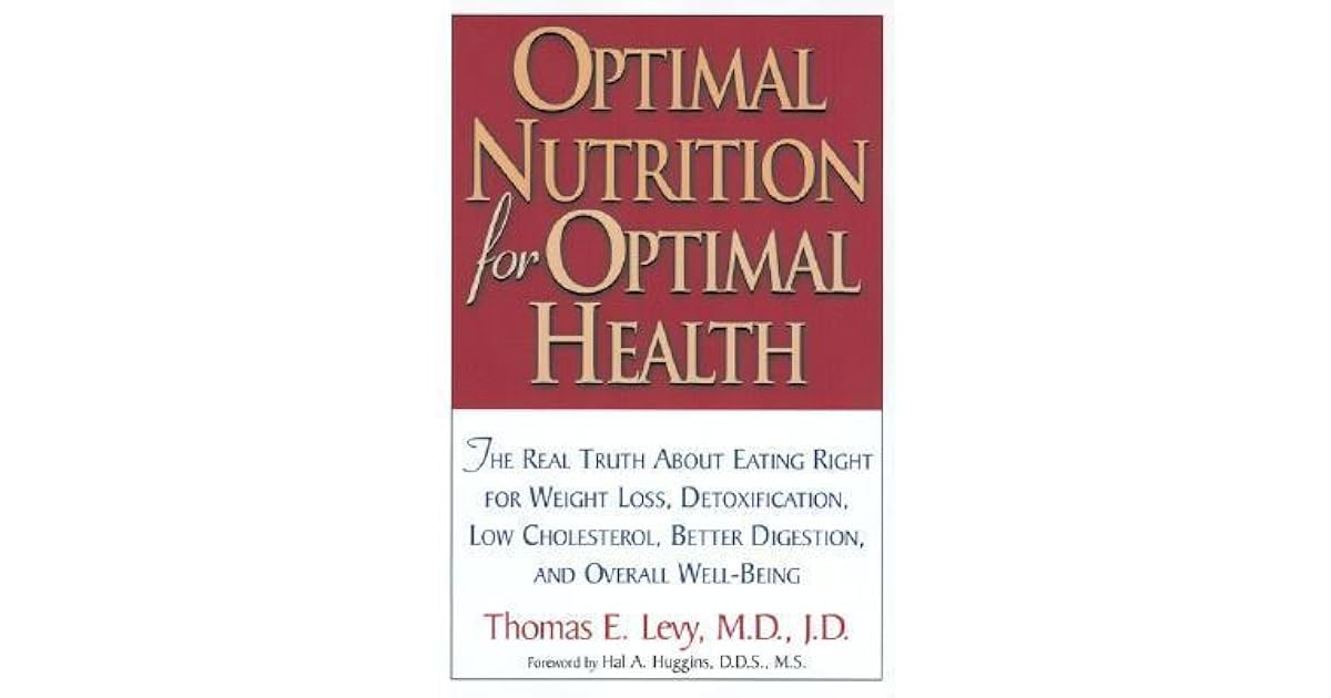 Optimal Nutrition for Optimal Health by Thomas E. Levy