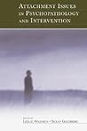 Attachment Issues in Psychopathology and Intervention