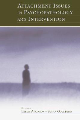 Attachment Issues in Psychopathology and Intervention (Hardcover)