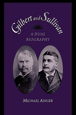 Gilbert and Sullivan: A Dual Biography (Paperback)
