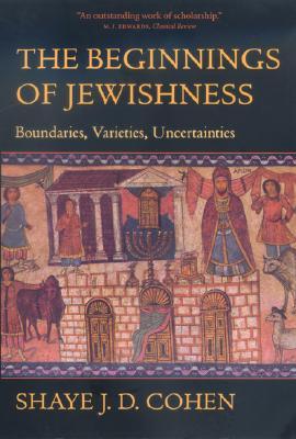The Beginnings of Jewishness: Boundaries, Varieties, Uncertainties (Paperback)