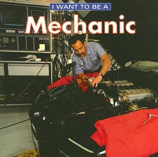 I Want to Be a Mechanic (Paperback)