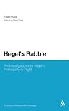 Hegel's Rabble: An Investigation into Hegel's Philosophy of Right (Continuum Studies in Philosophy, 40) Hegel's Rabble: An Investigation into Hegel's Philosophy of Right (Continuum Studies in Philosophy, 40)