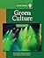 Green Culture: An A-to-Z Guide (The SAGE Reference Series on Green Society: Toward a Sustainable Future-Series Editor: Paul Robbins)