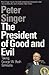 The President of Good and Evil: Taking George W. Bush Seriously
