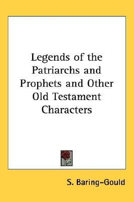Legends of the Patriarchs and Prophets and Other Old Testament Characters