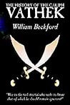 The History of the Caliph Vathek by William Beckford