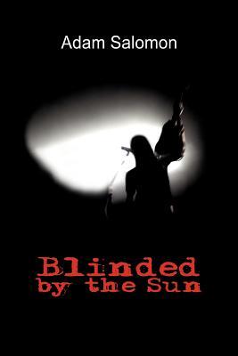 Blinded by the Sun (Paperback)