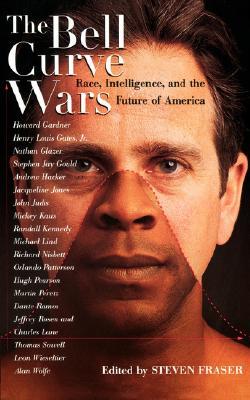 The Bell Curve Wars: Race, Intelligence, and the Future of America (New Republic Book)