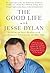 The Good Life with Jesse Dylan: Redefining Your Health with the Greatest Visionaries of Our Time