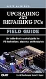Upgrading and Repairing PCs: Field Guide