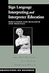 Sign Language Interpreting and Interpreter Education: Directions for Research and Practice (Perspectives on Deafness)