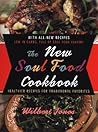 The New Soul Food Cookbook: Healthier Recipes For Traditional Favorites