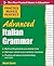 Practice Makes Perfect Advanced Italian Grammar: All You Need to Know for Better Communication